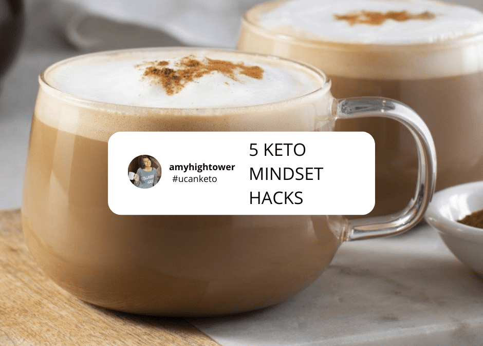 5 Keto mindset hacks